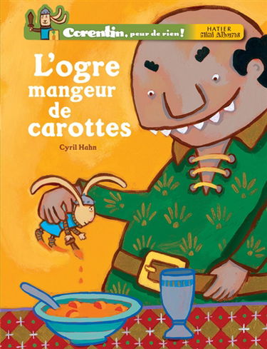 Corentin, peur de rien !. L'ogre mangeur de carottes