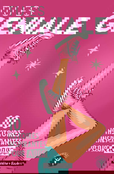 Tu es géniale: 10 histoires inspirantes pour jeunes filles ados sur la confiance et l’affirmation de soi