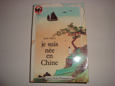 Je suis nee en chine: - DES 9/10 ANS