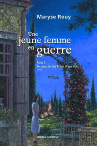 Une jeune femme en guerre t03 jacques ou les echos d une voix