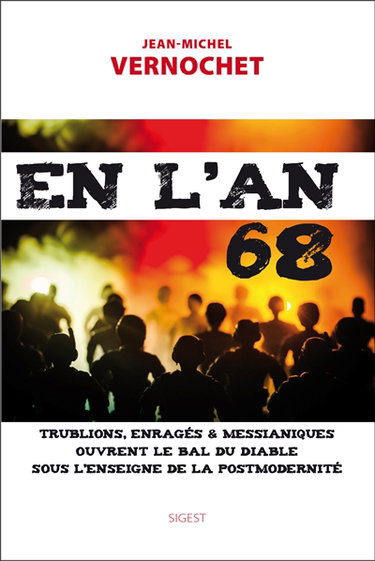 Couverture de En l'an 68 : trublions, enragés & messianiques ouvrent le bal du diable sous l'enseigne de la postmodernité : le gauchisme maladie infantile de l'hypercapitalisme