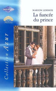 La fiancée du prince : idylles princières
