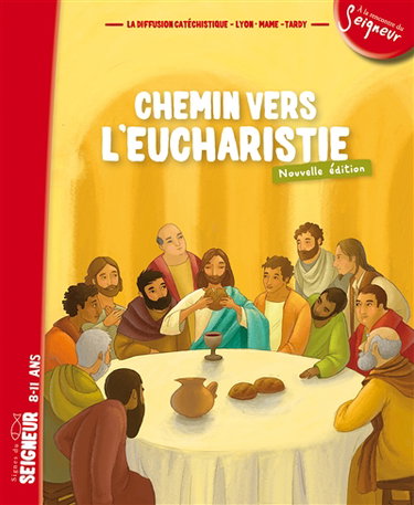 Chemin vers l'Eucharistie : signes du Seigneur, 8-11 ans