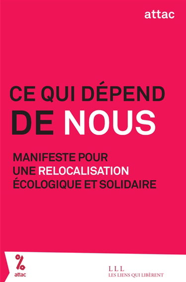 Ce qui dépend de nous : manifeste pour une relocalisation écologique et solidaire