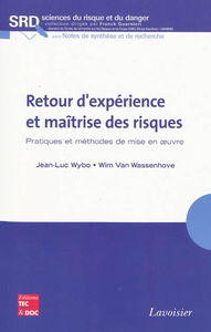 Retour d'expérience et maîtrise des risques : pratique et méthode de mise en oeuvre