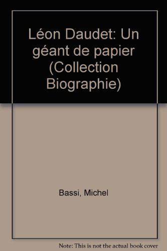Léon Daudet : un géant de papier
