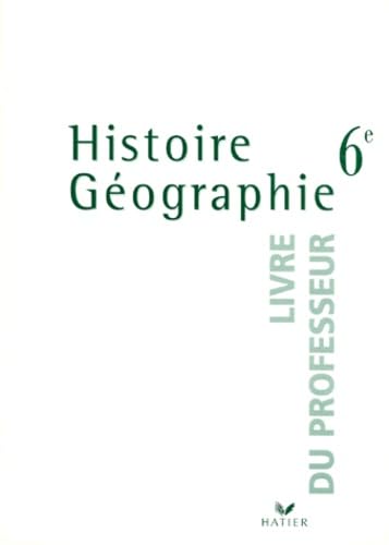Histoire/Géographie, 6e. Livre du professeur