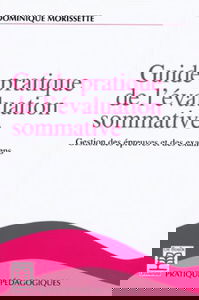 Guide pratique de l'évaluation sommative : gestion des épreuves et des examens