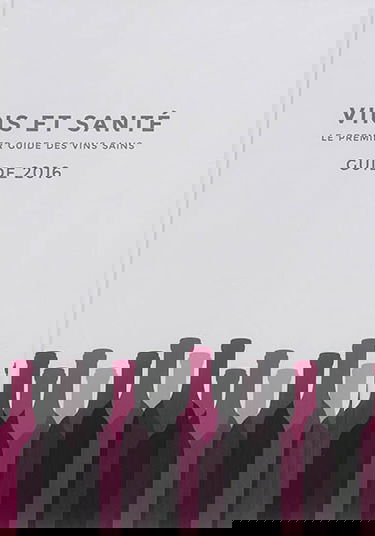 Vins et santé : le premier guide des vins sains : guide 2016