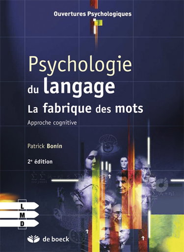 Psychologie du langage : la fabrique des mots : approche cognitive