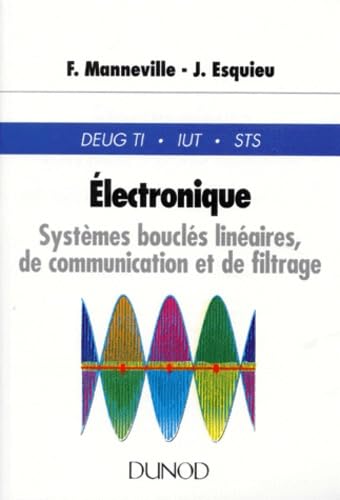 Electronique. Systemes Boucles Lineaires De Communication Et De Filtrage, Deug Ti, Iut, Sts