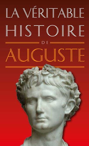 Couverture de La véritable histoire d'Auguste
