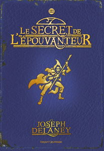 L'Épouvanteur. Vol. 3. Le secret de l'Epouvanteur