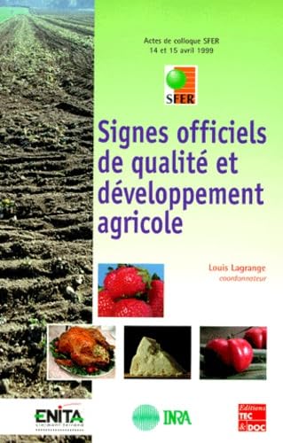 Signes officiels de qualité et développement agricole : aspects techniques et économiques, actes de colloque SFER, Clermont-Ferrand, 14-15 avril 1999