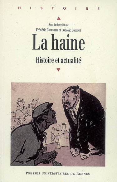 Couverture de La haine : histoire et actualité