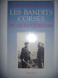 LES BANDITS CORSES ET LEURS LEGENDES