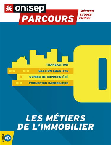 Les métiers de l'immobilier : transaction, gestion locative, syndic de copropriété, promotion immobilière