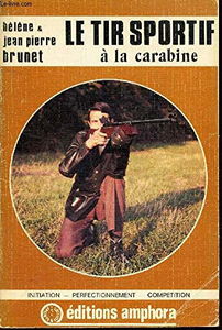 Le Tir sportif à la carabine (Amphora sports et loisirs)