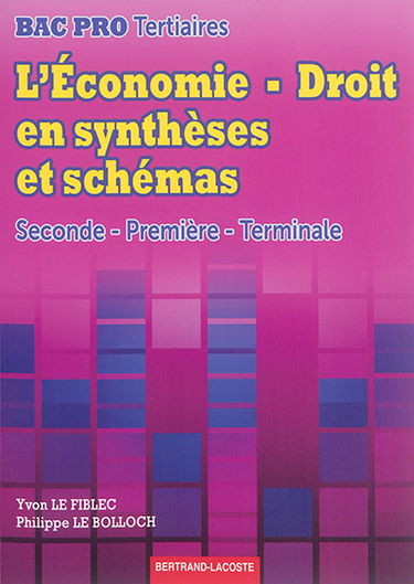 L'économie-droit en synthèses et schémas : seconde, première, terminale, bac pro tertiaires