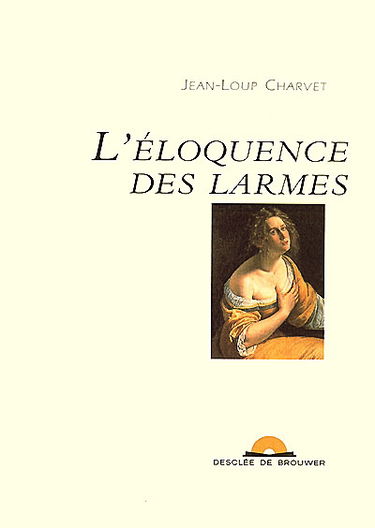 L'éloquence des larmes