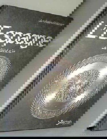 L'Espagne : Au siècle d'Or (Les grandes civilisations)