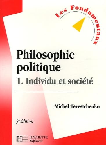 Philosophie politique: Tome 1, Individu et société
