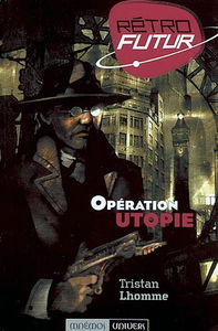 L'opération utopie : Rétrofutur
