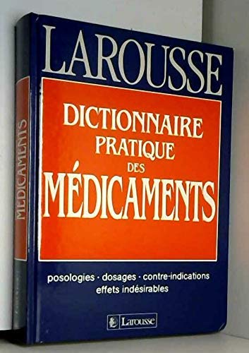 Dictionnaire pratique des médicaments : plus de 2000 médicaments cités