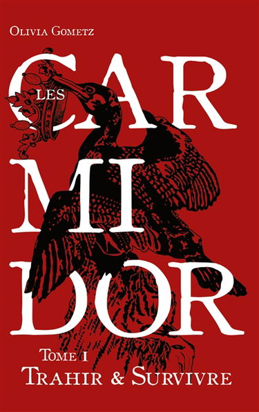 Les Carmidor : Trahir et Survivre