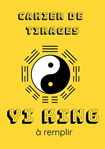 CAHIER DE TIRAGES YI KING: à remplir