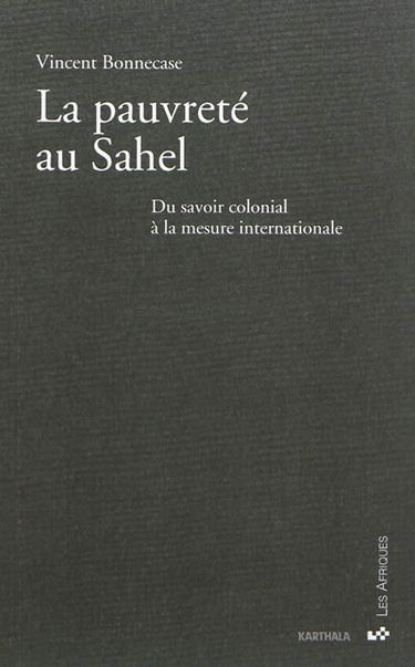 La pauvreté au Sahel : du savoir colonial à la mesure internationale