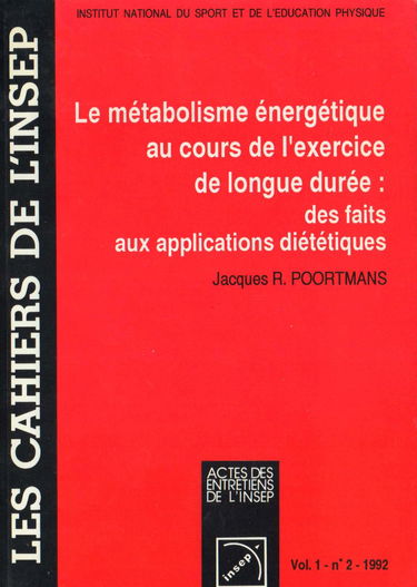 Cahiers de l'Insep (Les), n° 2. Le Métabolisme énergétique au cours de l'exercice de longue durée : des faits aux applications diététiques