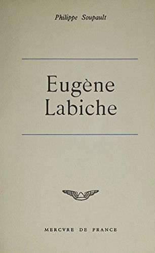 Eugene Labiche - Sa Vie, Son Oeuvre