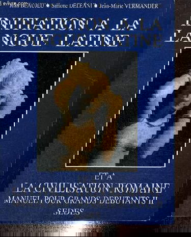 Initiation à la langue latine et à la civilisation romaine : manuel pour grands débutants