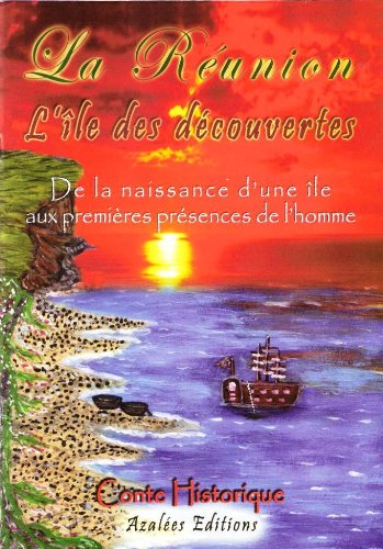 Couverture de La Réunion - L'île des découvertes (Conte Historique)
