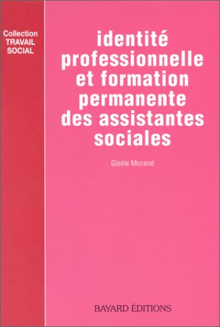 Identité professionnelle et formation permanente des assistantes sociales