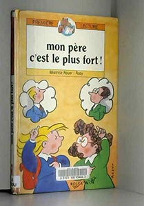 Mon père, c'est le plus fort