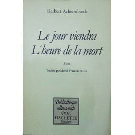 Le Jour viendra L'Heure de la mort : Récits (Bibliothèque allemande)