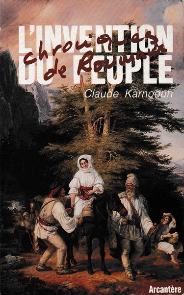 Chroniques de Roumanie : l'invention du peuple