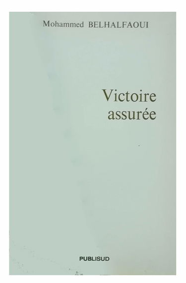 Victoire assurée : Souvenirs: Algérie, 1920-1954)