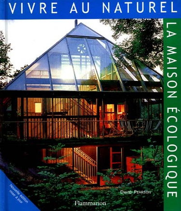 Vivre au naturel : la maison écologique