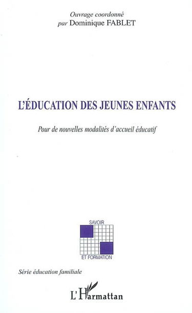 L'éducation des jeunes enfants : pour de nouvelles modalités d'accueil éducatif