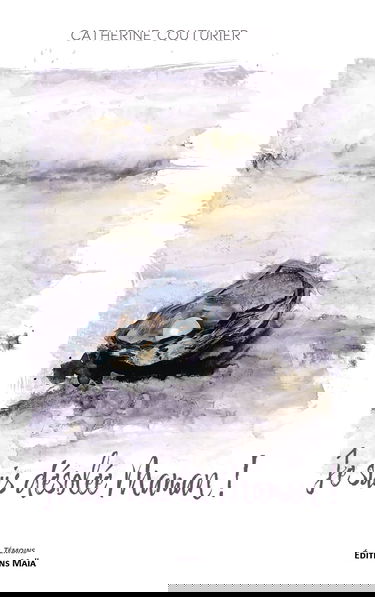 Je suis désolée Maman !