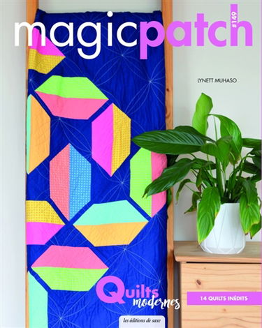 Magic patch, n° 149. Lynett Muhaso : 14 quilts inédits
