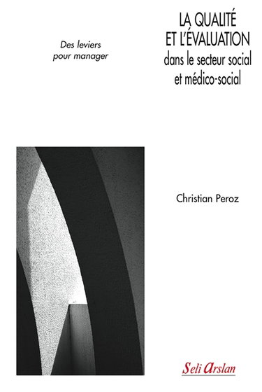 La qualité et l'évaluation dans le secteur social et médico-social : des leviers pour manager