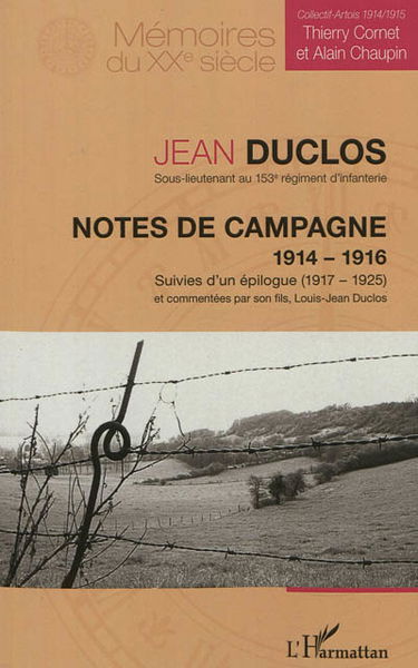 Notes de campagne, 1914-1916 : suivies d'un épilogue (1917-1925) et commentées par son fils, Louis-Jean Duclos
