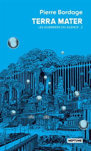 La trilogie des guerriers du silence. Vol. 2. Terra Mater