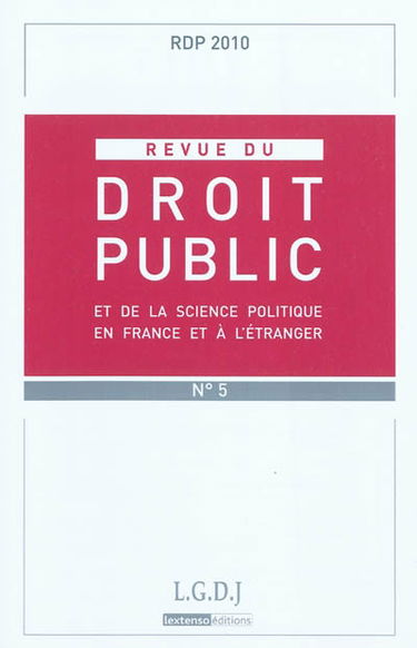 Revue du droit public et de la science politique en France et à l'étranger, n° 5(2010)