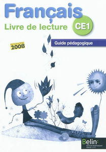 Français CE1, livre de lecture : guide pédagogique : programmes 2008
