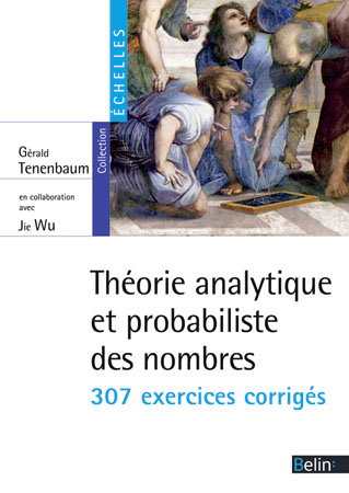 Théorie analytique et probabiliste des nombres : 307 exercices corrigés